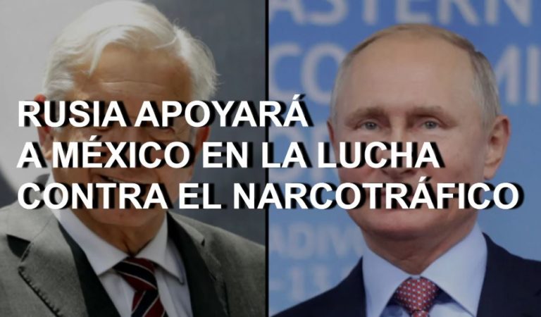 AMLO y Putin: Rusia apoyaría México en la lucha contra el narcotráfico | VIDEO